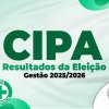 Resultado das Eleições para a CIPA - Gestão 2025/2026